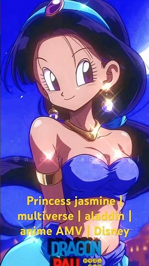 Princess jasmine | multiverse | aladdin | anime AMV | Disney