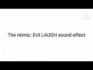 Roblox​ The​ mimic​ chapter​ 3​ Evil​ Laugh​ Sound​ effect​