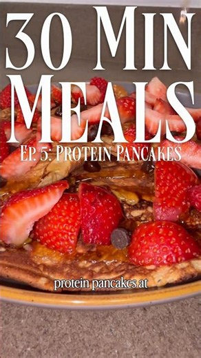 30 Minute Meals: Ep. 5: Protein Pancakes