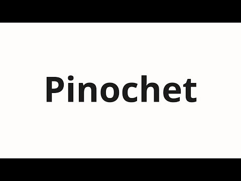 How to pronounce Pinochet