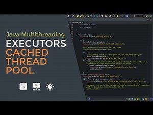 Java Multithreading 11 - Using Executors API | Cached Thread Pool