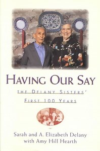 Having Our Say: The Delany Sisters' First 100 Years - Alchetron, the free social encyclopedia