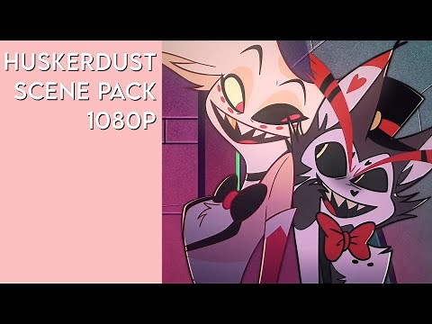 Huskerdust Scene Pack Hazbin Hotel 1080p