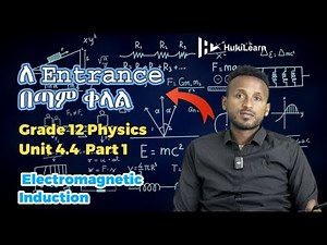 Grade 12 Physics: Unit 4 | 4.4 Part 1 | Electromagnetic Induction