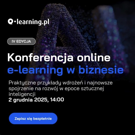 Jak e-learning zmienia biznes w erze sztucznej inteligencji? Dowiedz się podczas bezpłatnej konferencji online „E-learning w Biznesie” – dorocznego spotkania praktyków rozwoju, HR i nowych technologii. W tym roku przyjrzymy się, jak wygląda dojrzały e-learning w organizacjach, jak zmienia się rozwój przywództwa w epoce AI, i jak szkolenia cyfrowe sprawdzają się w przemyśle. 📅 2 grudnia 2025 (wtorek) 🕒 14:00–16:00 💻 Online – bezpłatny udział! A jeśli nie możesz być na żywo – po rejestracji otr