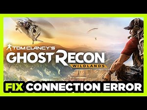 How to FIX Ghost Recon: Wildlands Connection / Server Error!