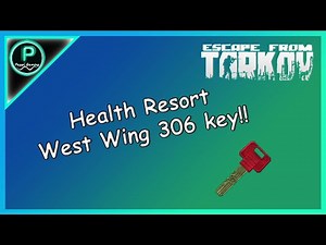Health Resort West Wing 306 Key [Key Guide] || Escape From Tarkov ||