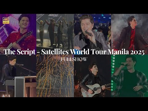 The Script - Satellites World Tour Manila 2025 Day 2 (4K Full Concert)