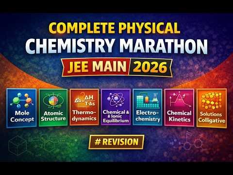 Physical Chemistry Complete Marathon | Full Syllabus Questions for JEE Main 2026 | NEET | BITSAT