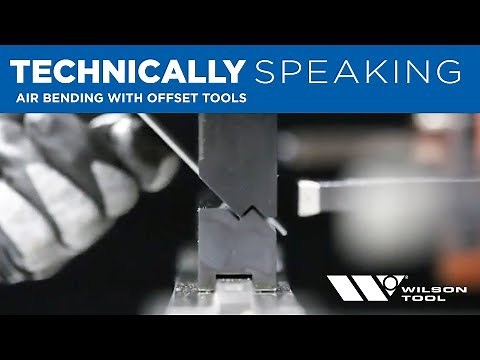 Air Bending with Offset Tools | Bending | Technically Speaking