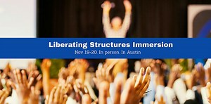 Liberating Structures Immersion Workshop — November 2025 at Communities In Schools of Central Texas, Austin on 19th November, 2025