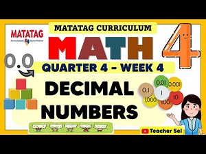 MATH 4 QUARTER 4 WEEK 4 MATATAG - DECIMAL NUMBERS