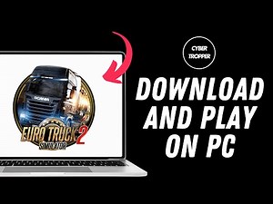 How to Download and Play Euro Truck Simulator 2 on PC