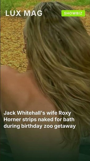 Jack Whitehall’s wife Roxy Horner strips naked for bath during birthday zoo getaway #shorts