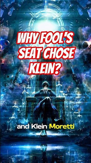Why the Fool's Seat Chose Klein Moretti | Lord of the mysteries explanation ✨