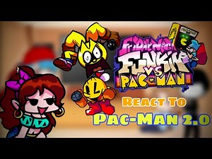 Fnf React To Pac-Man V2 FULL WEEK + Cutscenes || Arcade World/Ghostly Adventures