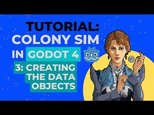 Make a Colony Sim in Godot 4 (P3 - Creating the Data Objects)