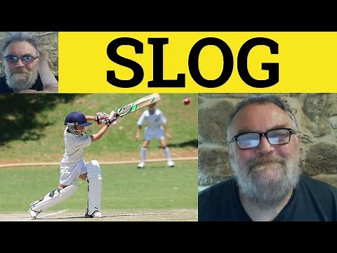 🔵 Slog Meaning - Slog Definition - Slog Away Examples - UK Slang - Slog