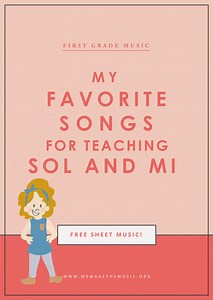 My Favorite Songs for Teaching Sol Mi (Music in First Grade) — Victoria Boler