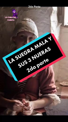 La suegra mala y sus 3 nueras - La Chika del Cuento (2da parte)