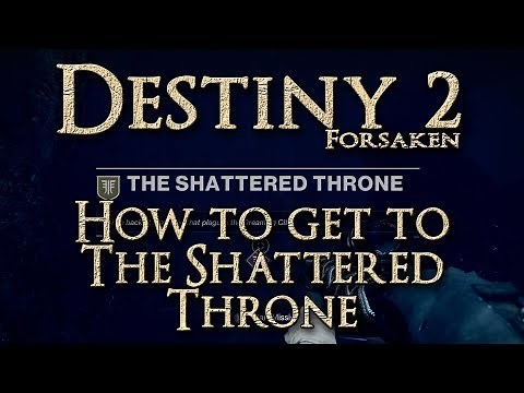 Destiny 2 How to get to The Shattered Throne