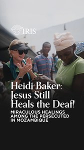 Jesus still heals the deaf! Persecuted in Mozambique see miraculous healings. Join with Heidi as she shares these incredible testimonies. | Heidi Baker