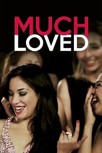 Stream Much Loved (2015): Find it on Netflix, Prime Video, Hulu & more