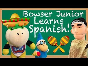 SML Movie: Bowser Junior Learns Spanish! [REUPLOADED]