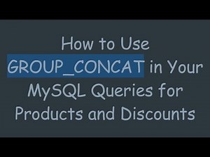 How to Use GROUP_CONCAT in Your MySQL Queries for Products and Discounts