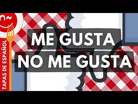 I like and I don't like in Spanish