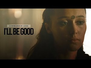 commander lexa | i'll be good