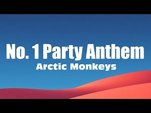 Arctic Monkeys - No. 1 Party Anthem (Lyrics)