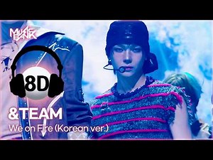 [🔊8D Bank] &TEAM (앤팀) - We on Fire (Korean ver.) | KBS WORLD TV 260424