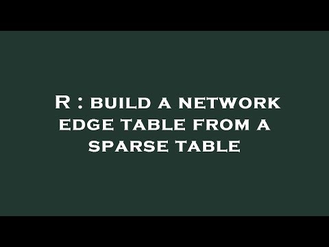R : build a network edge table from a sparse table