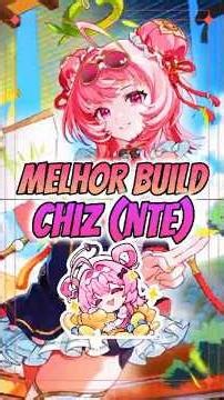 NÃO ERRE NA CHIZ❌Melhor Build da Chiz em 1 minuto do NTE 🔥| #nte #nevernesstoeverness #ntecreator
