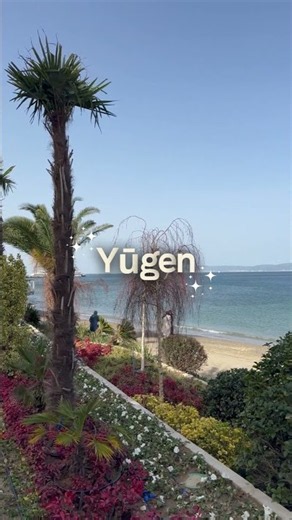 Parola giapponese del giorno: Yūgen 🇯🇵