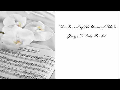 The Arrival of the Queen of Sheba - Wedding Processional Music