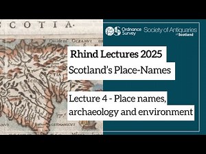 Session 4 - Place names, archaeology and environment | Rhind Lectures 2025