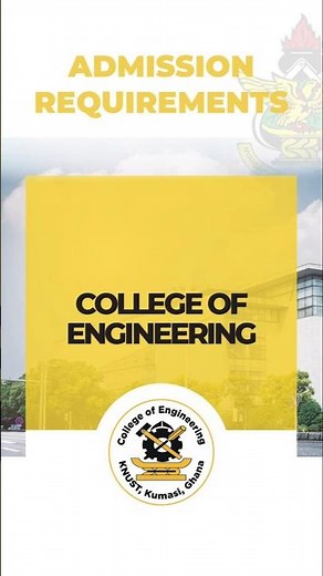 KNUST College of Engineering | Admission Requirements 🇬🇭 #knust #ad