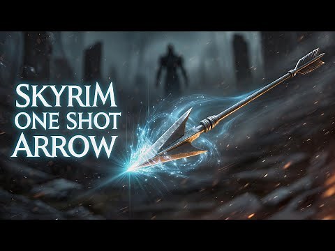 This Arrow Ends Everything | Skyrim One-Shot Kill Mod