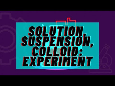 Solution, Suspension, Colloid Experiment