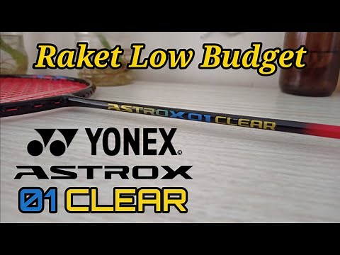 Review Yonex Astrox 01 Clear