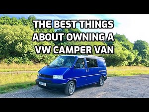 The BEST Things About Having a Camper Van - VW T4 Transporter - #vanlife