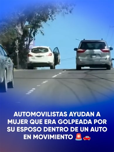 “No me quiere dejar ir; dice que si no estoy con él me va a internar” 😢🔴: automovilistas ayudan a mujer que era golpeada por su esposo dentro de un auto en movimiento. #Tiktokmehizo #tiktokinforma #BajaCalifornia #Viral
