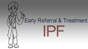 The Importance of Early Referral and Treatment for IPF