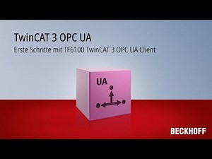 Tutorial: Erste Schritte mit TF6100 TwinCAT 3 OPC UA Client