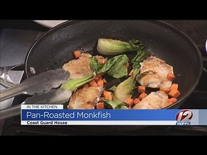 In the Kitchen: Pan Roasted Monkfish