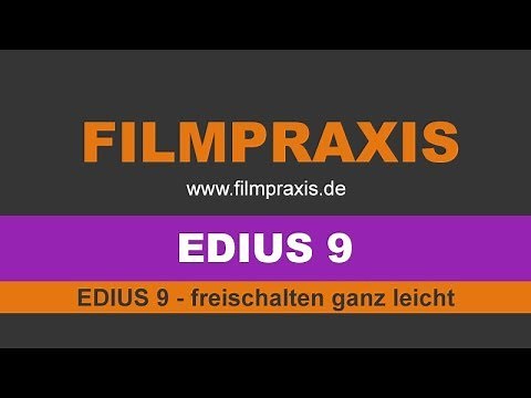 EDIUS 9 - Testversion mit Seriennummer freischalten - inkl. wichtigem Tipp