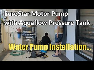 Water Pump Installation day (Eurostar pump with Aquaflow Pressure Tank)