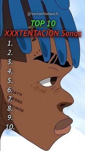 Top 10 XXXTENTACION Songs